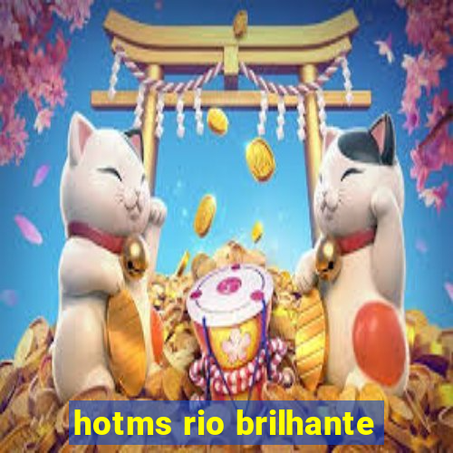 hotms rio brilhante